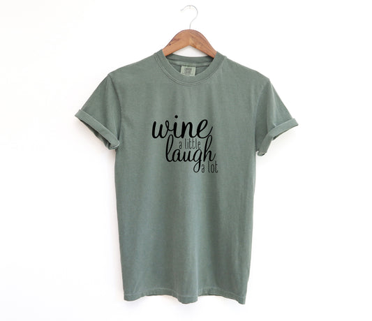 Wine a little Laugh a lot